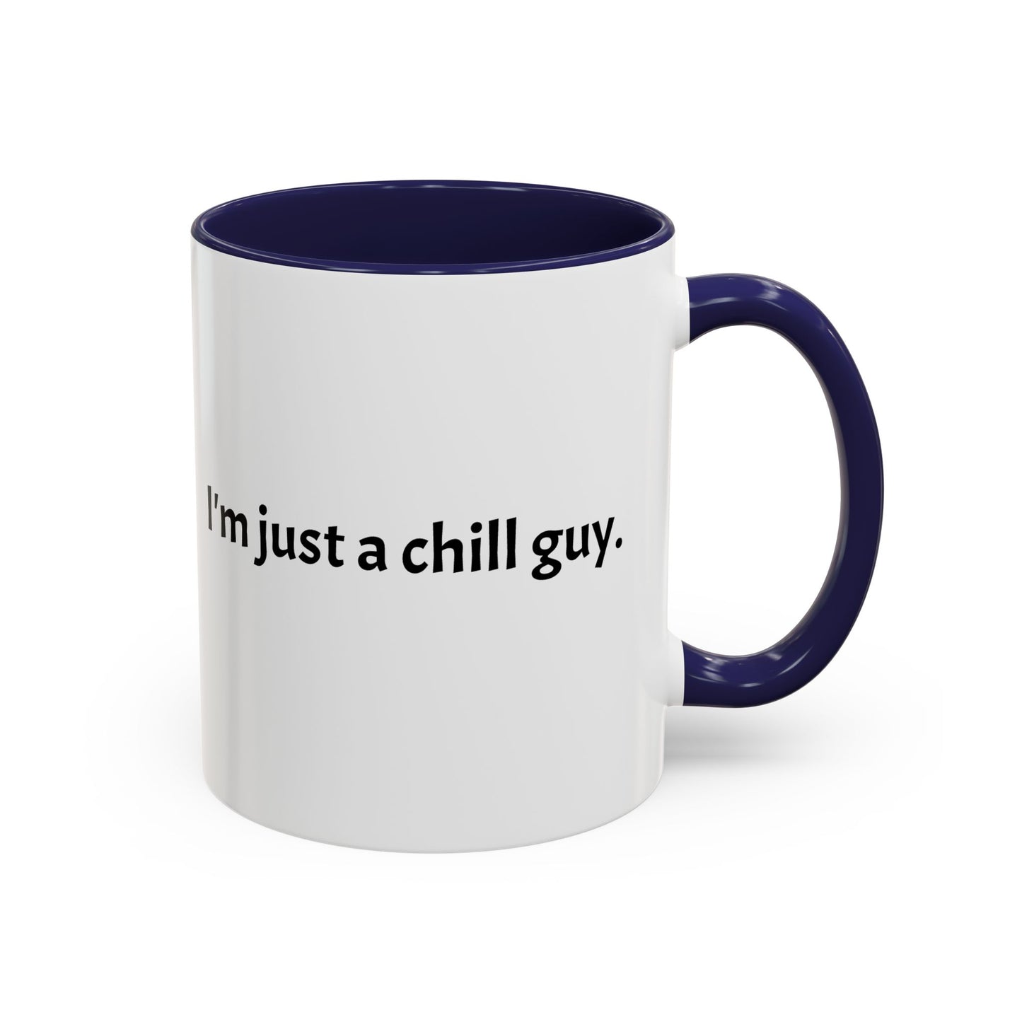 I'm Just a Chill Guy Accent Coffee Mug - Perfect Gift for Relaxed Coffee Lovers